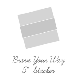 Brave Your Way 5" Square Pack