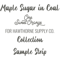 Maple Sugar Sample Strip in Coal