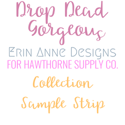 Drop Dead Gorgeous Sample Strip