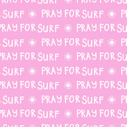 Pray For Surf in Azalea