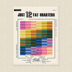 Just 12 Fat Quarters