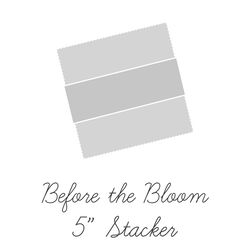 Before the Bloom 5" Square Pack