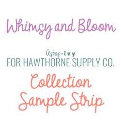 Whimsy and Bloom Sample Strip